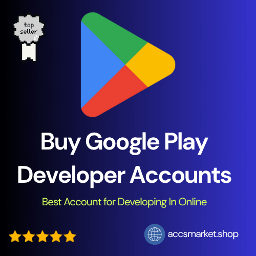 Buy Google Play Developer Accounts